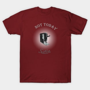 Not Today Satin - Light T-Shirt